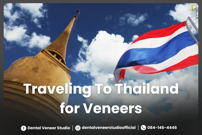Traveling To Thailand for Veneers at Dental Veneers Studio